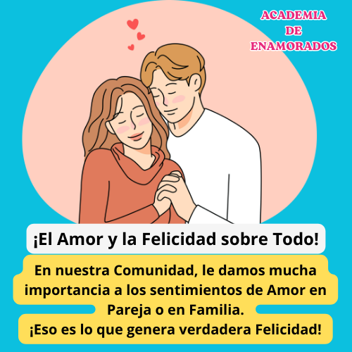 En nuestra comunidad le damos mucha importancia a los sentimientos de amor en pareja y familia.